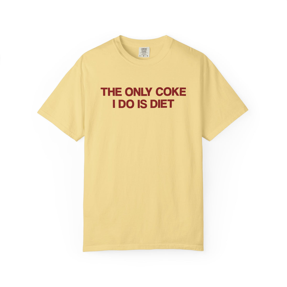 The Only Coke I Do Is Diet T-Shirt
