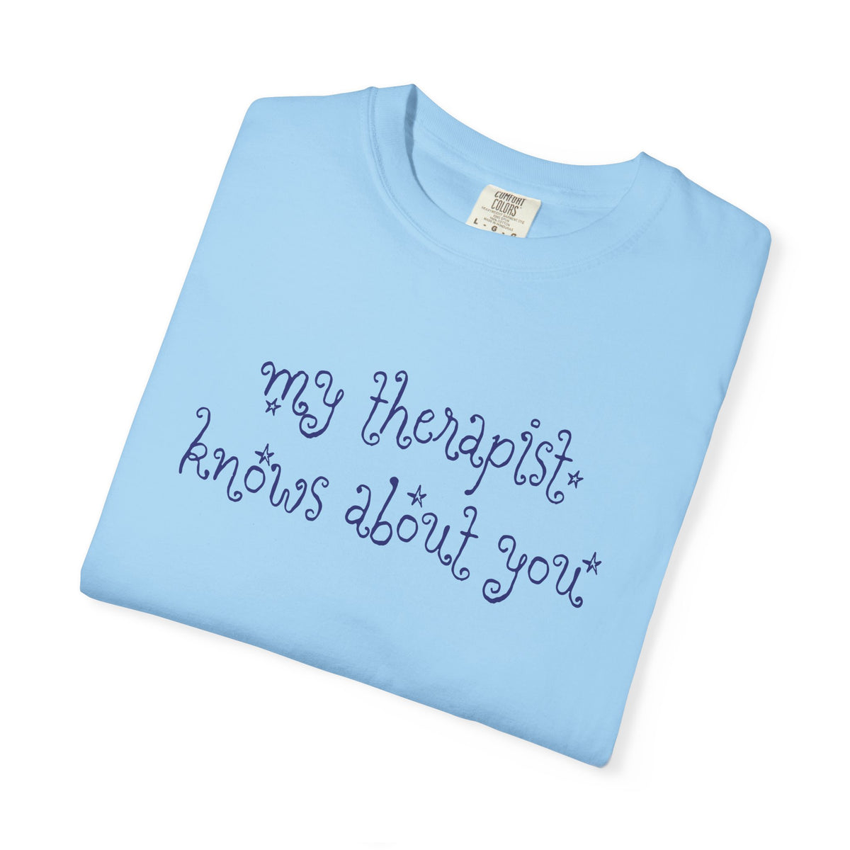 My Therapist Knows About You T-Shirt