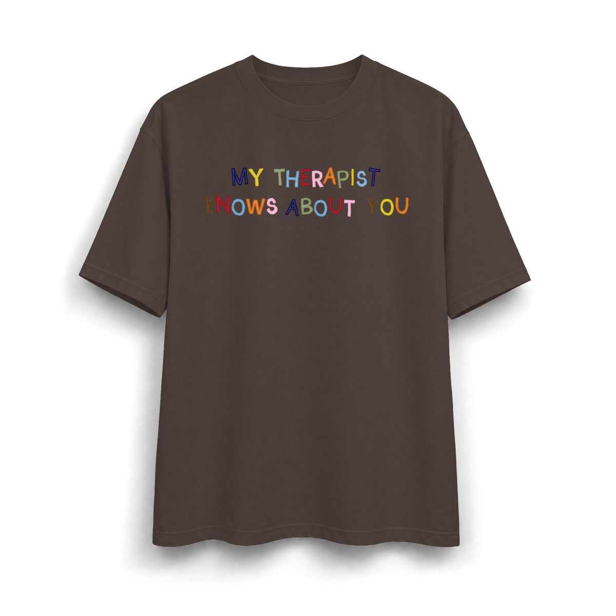 My Therapist Knows About You Heavyweight T-Shirt