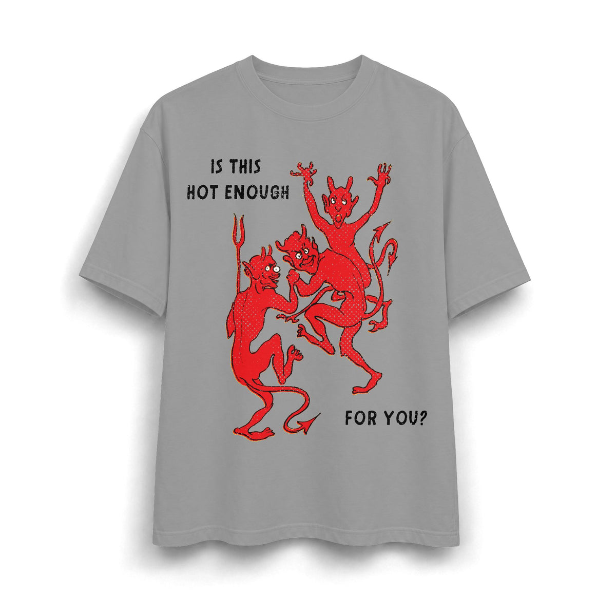 Is This Hot Enough For You? Heavyweight T-Shirt