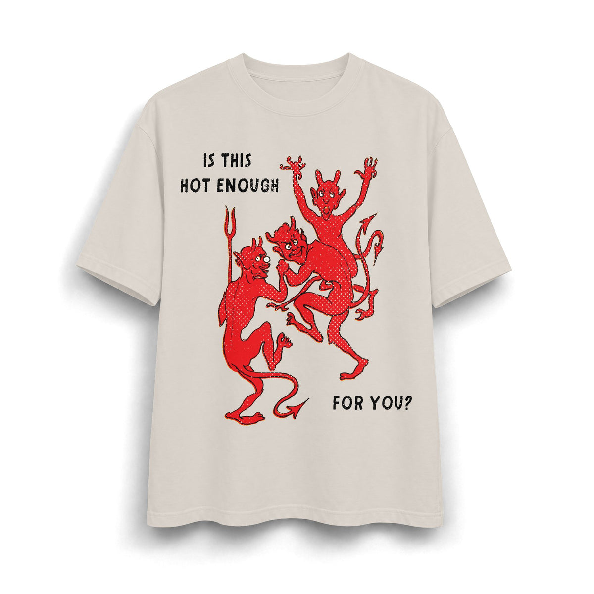 Is This Hot Enough For You? Heavyweight T-Shirt