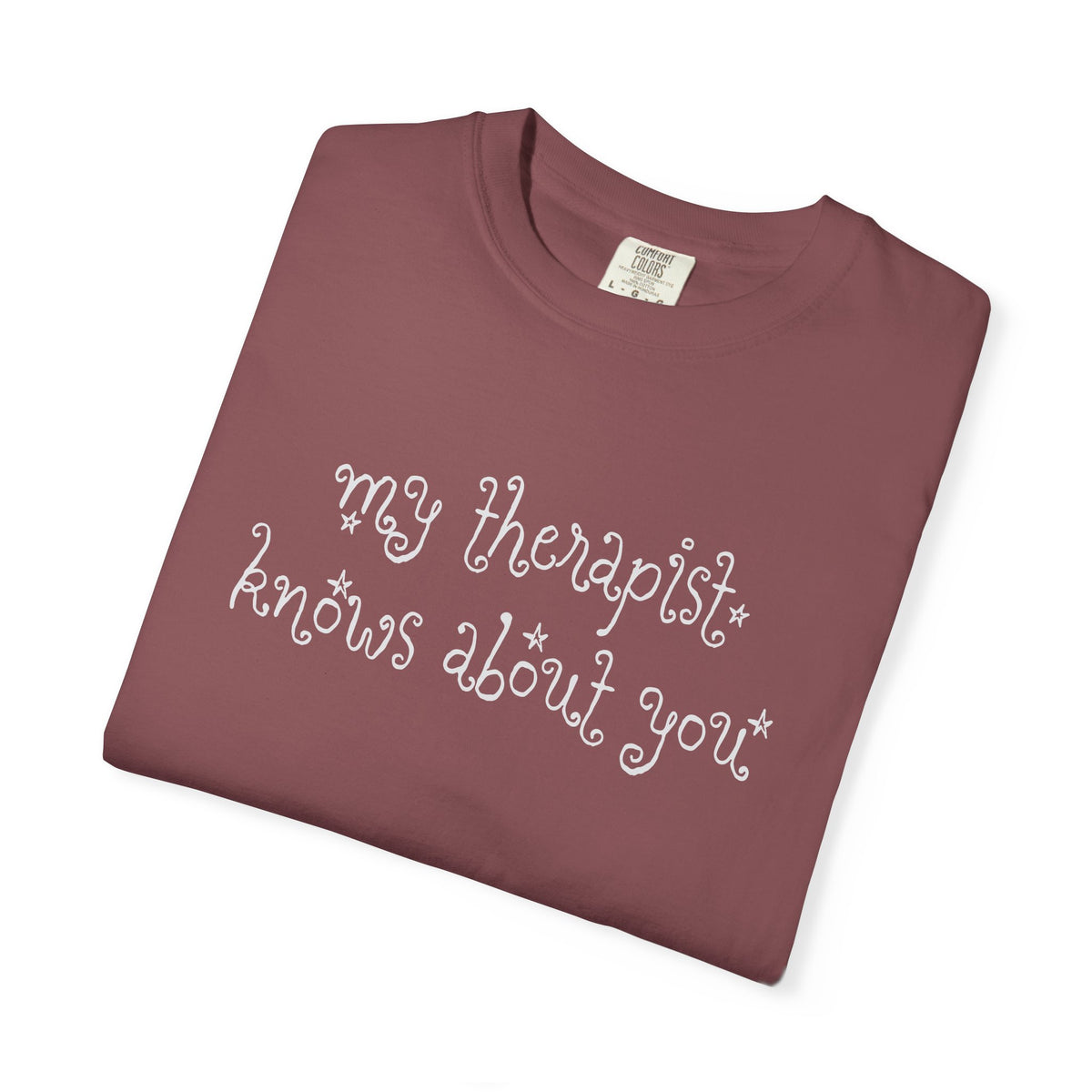 My Therapist Knows About You T-Shirt