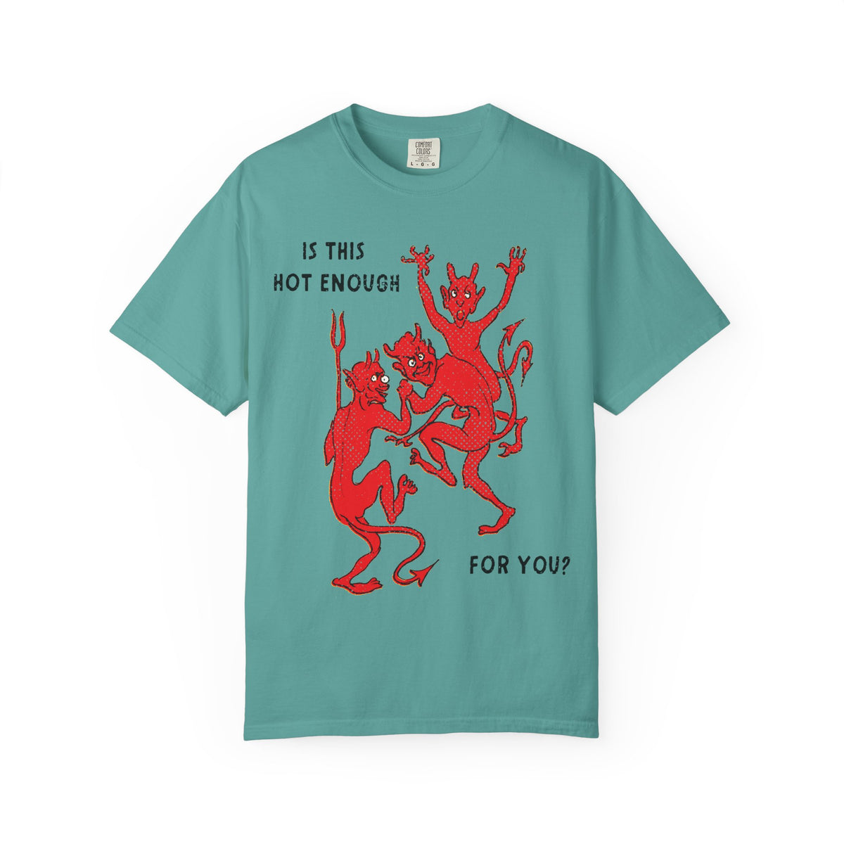 Is This Hot Enough For You? T-Shirt